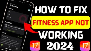 How to fix fitness app iPhone not working 2024  Fitness app iphone not counting steps 2024  iOS 17 [upl. by Wohlen480]