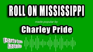 Charley Pride  Roll On Mississippi Karaoke Version [upl. by Ahseekal]