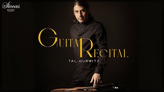 TAL HURWITZ  Classical Guitar Concert  Bach Segovia Barrios Giuliani Regondi  Siccas Media [upl. by Annabelle]