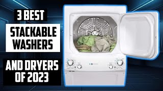 Best Stackable Washers and Dryers of 2024  TOP 3 Best Stackable Washers and Dryers of 2024 [upl. by Katrine]