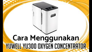 Cara Menggunakan Oxygen Concentrator YU300 [upl. by Gerek]