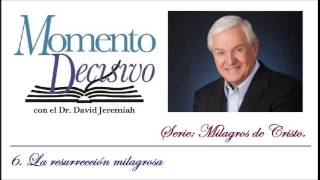 06 La resurrección milagrosa  David Jeremiah [upl. by Nickolas676]