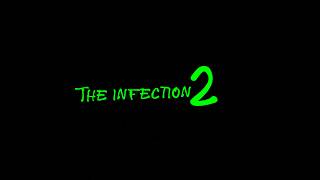 The infection 2 the final trailer [upl. by Frendel]