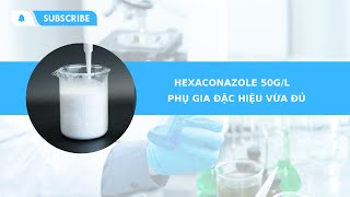 Thuốc trừ bệnh  Hexaconazole 50gl  Phòng trừ nấm bệnh phổ rộng [upl. by Nollie535]