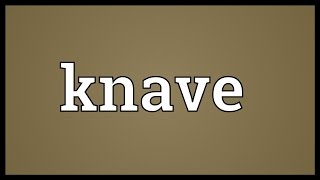 Knave Meaning [upl. by Arnon]