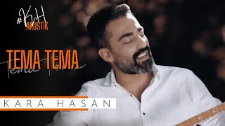 Kara Hasan  Tema Tema  2022 Official Video [upl. by Bertilla]