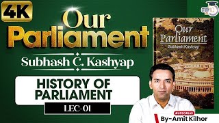 History of Indian Parliament  Our Parliament by Subhash Kashyap Series  Lec 01  UPSC  StudyIQ [upl. by Curhan]