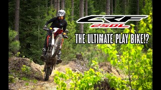 CRF250LThe Ultimate Play Bike [upl. by Hoxie]