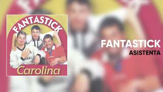 Fantastik  Asistenta Official Audio [upl. by Kata]