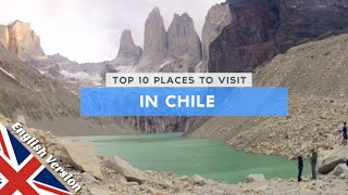 Top 10 Places to Visit in Chile [upl. by Setsero]