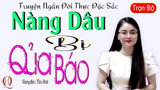 Truyện Ngắn Hay  NÀNG DÂU BỊ QUẢ BÁO  Tâm sự có thật 100 nghe cực cảm động  Giọng kể MC Thu Huệ [upl. by Anana438]