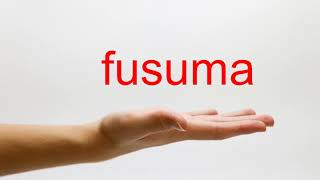 How to Pronounce fusuma  American English [upl. by Nnylaehs]