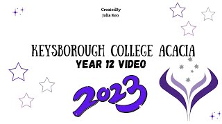 Keysborough College Acacia Year 12 Video 2023 [upl. by Prober51]