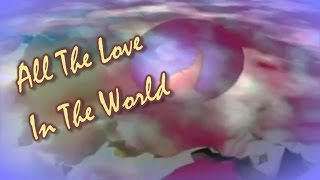 Dionne Warwick  All the Love in the World Lyrics [upl. by Yleen]