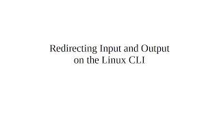 Redirecting Input and Output on the Linux CLI [upl. by Ned]