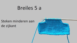 Leren breien breiles 5a steken minderen aan de zijkant [upl. by Hess]