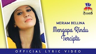 Meriam Bellina  Mengapa Rindu Tercipta Official Lyric Video [upl. by Aneeh]