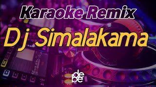 Karaoke Dj Remix Simalakama Full Bas Mantap Terbaru [upl. by Nylesoj]