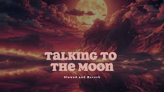 Talking to the Moon Slowed  Reverb  Bruno Mars Remix by Sickick [upl. by Nnad]