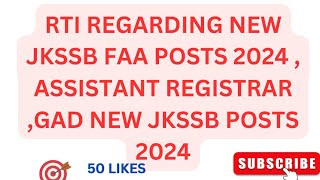 RTI REGARDING NEW JKSSB FAA POSTS 2024  ASSISTANT REGISTRAR GAD NEW JKSSB POSTS 2024 [upl. by Jeraldine]