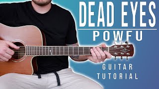 How to Play quotdead eyesquot by Powfu ft Ouse on Guitar for Beginners TABS [upl. by Woodhead688]