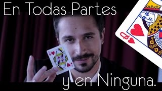 En Todas Partes y en Ninguna  Truco de Magia con Cartas [upl. by Netsrejk]