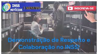 Demonstração de Respeito e Colaboração  INSS [upl. by Irrej966]