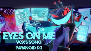 PARANOiD DJ  EYES ON ME Voxs Song Hazbin Hotel Pilot [upl. by Annaes]