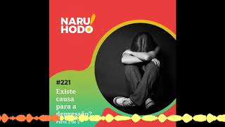 Naruhodo 221  Existe causa para a depressão  Parte 2 de 2 [upl. by Kutzer359]