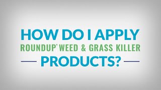 Using Roundup Weed amp Grass Killer Products Properly  How Do I Apply [upl. by Kerekes]