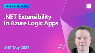 NET Extensibility in Azure Logic Apps [upl. by Dorkus]