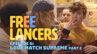 Love Match Supreme Part 2  Episode 5 Season 1  Freelancers [upl. by Ennairac]