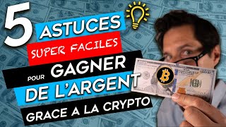 5 ASTUCES FACILES pour GAGNER DE LARGENT AVEC LA CRYPTO MONNAIE 💸 [upl. by Kremer]