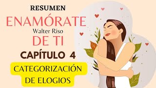 CATEGORIZACIÓN DE ELOGIOS  ENAMÓRATE DE TI  Walter Riso [upl. by Nahsyar94]