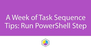 A Week of Task Sequence Tips  Day 7  Run PowerShell Step [upl. by Irrek]