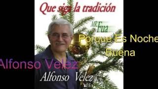 Alfonso Velezquot Porque Es Nochebuenaquot [upl. by Krysta]