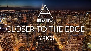 30 Seconds To Mars  Closer To The Edge Lyric Video [upl. by Ydaj]