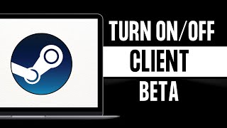 How To EnableDisable Steam Client Beta [upl. by Nosna]