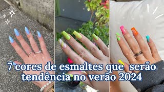 7 Cores de esmaltes que serão tendências no verão 2024 💅❤️ [upl. by Ewen]