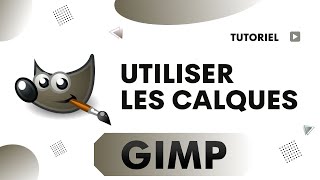 Comment utiliser les calques sur GIMP [upl. by Llenahc575]