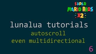 SMBX2  LunaLua Tutorials 6  Autoscrolling [upl. by Yauqram861]