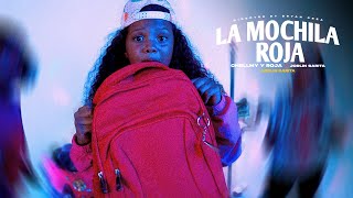 La Mochila Roja  Chellmy amp Roja x JorlinSarita x mapanegromusiic Video Oficial [upl. by Ferdinande]