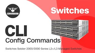 Basic CLI Configuration Commands  COMMANDO Soldier C2000 E2000 IE2000 Series L2 Managed Switches [upl. by Adlihtam]