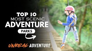 Top 10 Best Adventure Parks in the world  Exciting moments  most funable [upl. by Ssilem900]