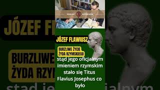 Józef Flawiusz Imię hybryda rzymskożydowska historia podcast podcastclips [upl. by Ardnaeed]