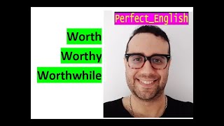 How to Use Worthy Worthwhile and Worth [upl. by Eustatius]