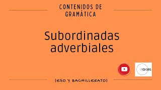 Subordinadas adverbiales Análisis basados en NGLEGTG [upl. by Michele737]