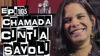 Chamada Ep 105  Cintia Savoli [upl. by Buckley]