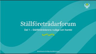 Ställföreträdarforum Del 1 Ställföreträdarens nuläge och framtid [upl. by Firman]