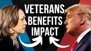 Presidential Election Impacts on Veterans Benefits the VA and Disability Compensation [upl. by Zsa Zsa]